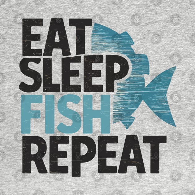 eat sleep fish repeat by whatyouareisbeautiful